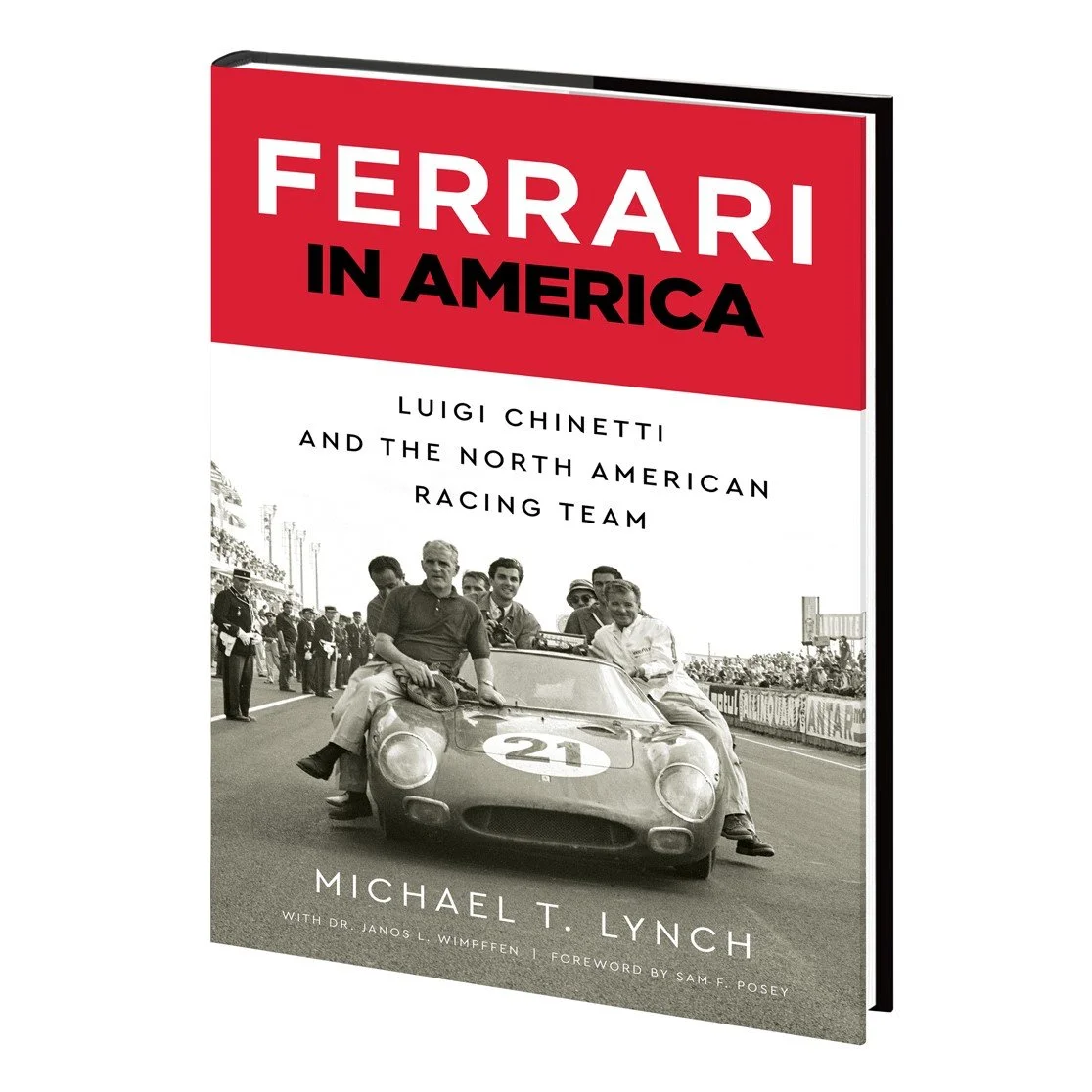Ferrari in America: Luigi Chinetti and the North American Racing